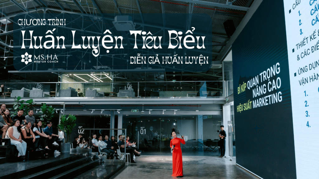 Chương trình Huấn Luyện tiêu biểu - Diễn giả Huấn Luyện - Ms. Hà Mentor Coach